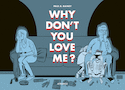 Why don't you love me ?